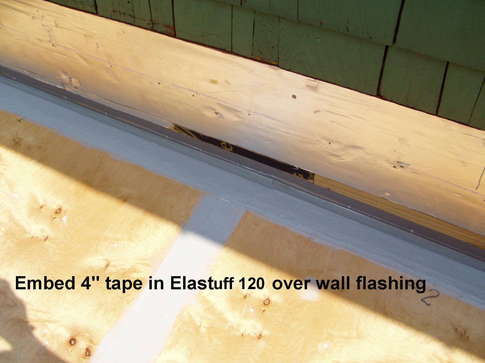 4 inch tape embeded in Elastuff 120 at flashing